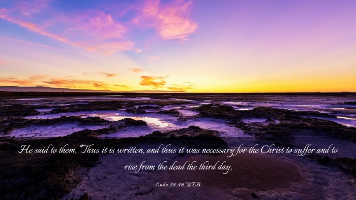 Picture 03 - Luke 24:46 WEB Desktop Wallpaper - He said to them, 