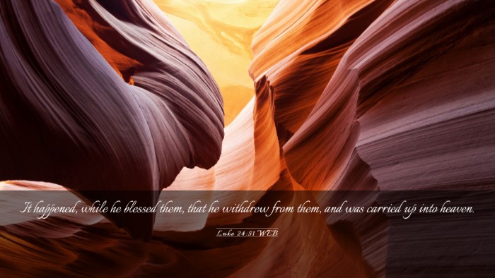 Picture 03 - Luke 24:51 WEB Desktop Wallpaper - It happened, while he blessed them, that he - Desktop Bible Verse Wallpaper