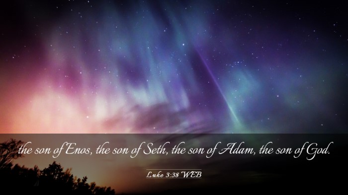 Picture 03 - Luke 3:38 WEB Desktop Wallpaper - the son of Enos, the son of Seth, the son of - Desktop Bible Verse Wallpaper
