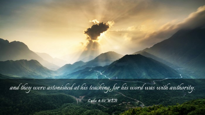 Picture 03 - Luke 4:32 WEB Desktop Wallpaper - and they were astonished at his teaching, for his - Desktop Bible Verse Wallpaper