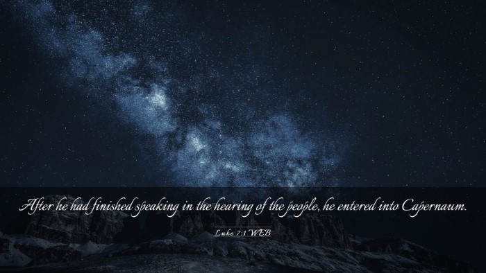 Picture 03 - Luke 7:1 WEB Desktop Wallpaper - After he had finished speaking in the hearing of - Desktop Bible Verse Wallpaper