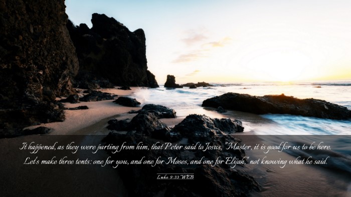 Picture 03 - Luke 9:33 WEB Desktop Wallpaper - It happened, as they were parting from him, that - Desktop Bible Verse Wallpaper
