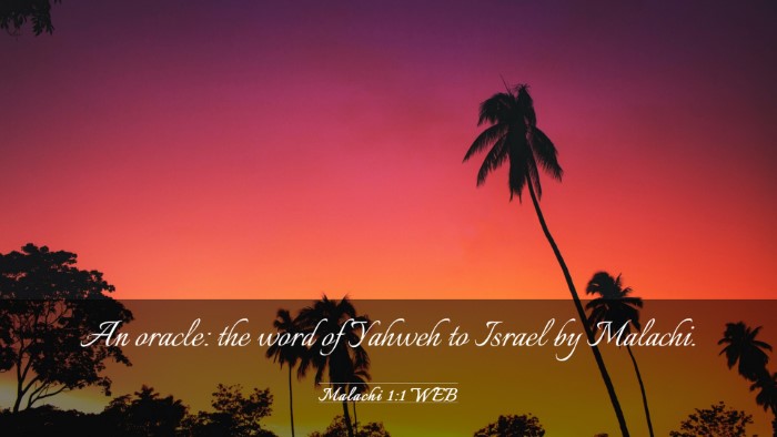 Picture 03 - Malachi 1:1 WEB Desktop Wallpaper - An oracle: the word of Yahweh to Israel by - Desktop Bible Verse Wallpaper