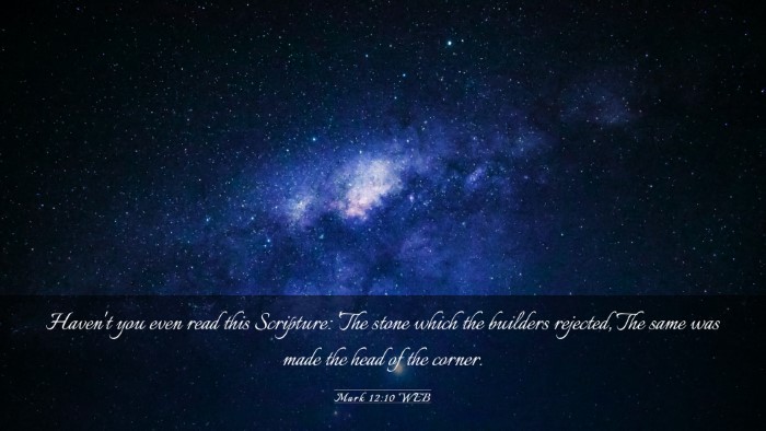 Picture 03 - Mark 12:10 WEB Desktop Wallpaper - Haven't you even read this Scripture: 'The stone - Desktop Bible Verse Wallpaper