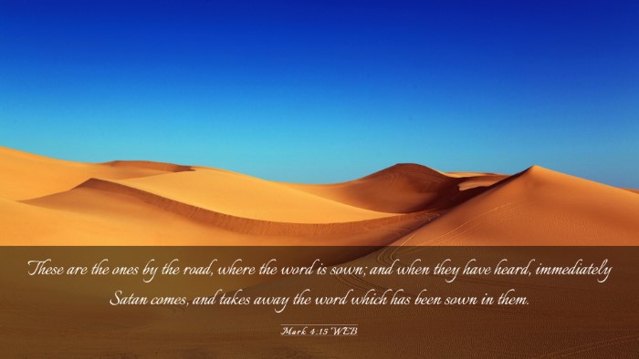 Picture 03 - Mark 4:15 WEB Desktop Wallpaper - These are the ones by the road, where the word is - Desktop Bible Verse Wallpaper