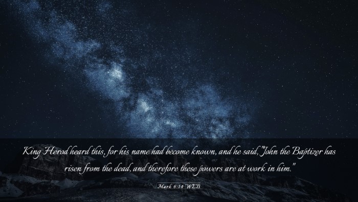 Picture 03 - Mark 6:14 WEB Desktop Wallpaper - King Herod heard this, for his name had become - Desktop Bible Verse Wallpaper