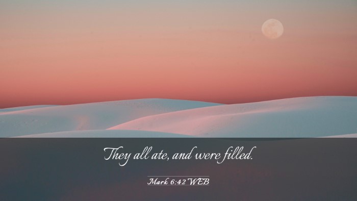 Picture 03 - Mark 6:42 WEB Desktop Wallpaper - They all ate, and were - Desktop Bible Verse Wallpaper
