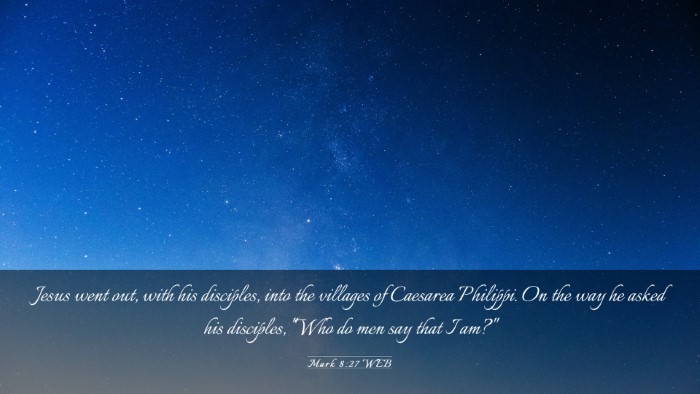 Picture 03 - Mark 8:27 WEB Desktop Wallpaper - Jesus went out, with his disciples, into the - Desktop Bible Verse Wallpaper