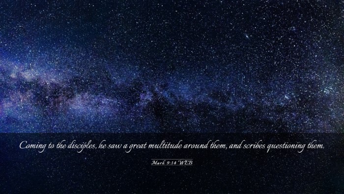 Picture 03 - Mark 9:14 WEB Desktop Wallpaper - Coming to the disciples, he saw a great multitude - Desktop Bible Verse Wallpaper