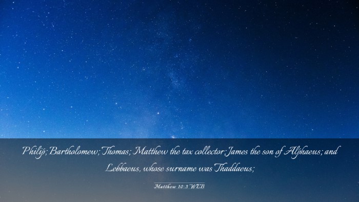 Picture 03 - Matthew 10:3 WEB Desktop Wallpaper - Philip; Bartholomew; Thomas; Matthew the tax - Desktop Bible Verse Wallpaper