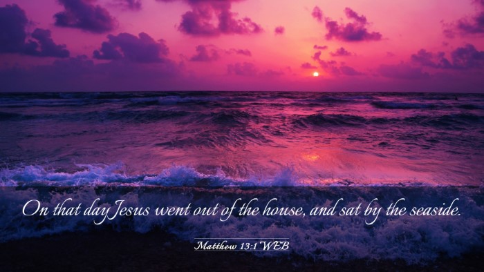 Picture 03 - Matthew 13:1 WEB Desktop Wallpaper - On that day Jesus went out of the house, and sat - Desktop Bible Verse Wallpaper