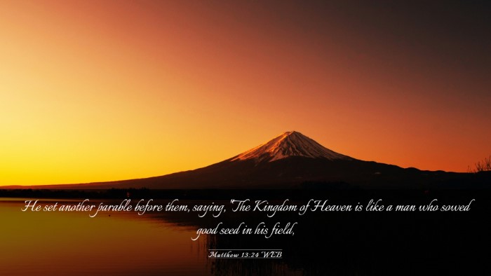 Picture 03 - Matthew 13:24 WEB Desktop Wallpaper - He set another parable before them, saying, 