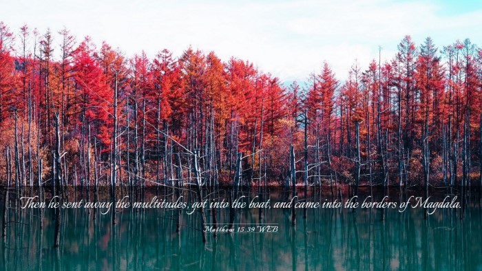 Picture 03 - Matthew 15:39 WEB Desktop Wallpaper - Then he sent away the multitudes, got into the - Desktop Bible Verse Wallpaper