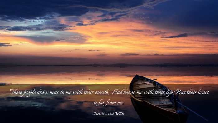 Picture 03 - Matthew 15:8 WEB Desktop Wallpaper - 'These people draw near to me with their mouth, - Desktop Bible Verse Wallpaper
