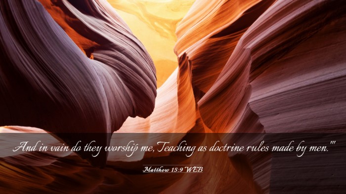Picture 03 - Matthew 15:9 WEB Desktop Wallpaper - And in vain do they worship me, Teaching as - Desktop Bible Verse Wallpaper