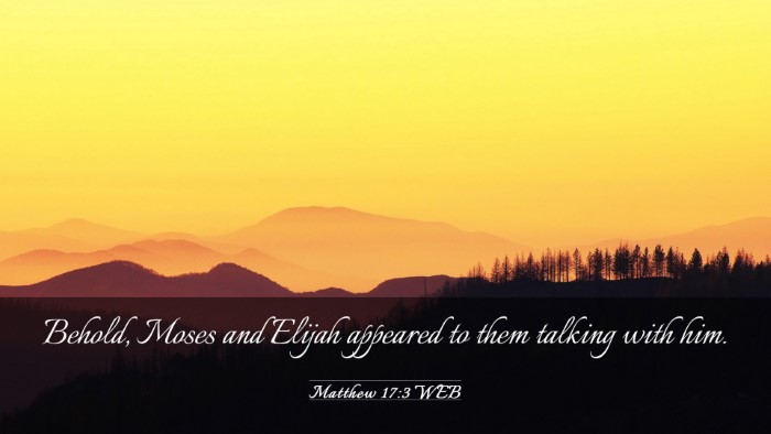 Picture 03 - Matthew 17:3 WEB Desktop Wallpaper - Behold, Moses and Elijah appeared to them talking - Desktop Bible Verse Wallpaper