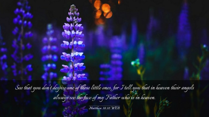 Picture 03 - Matthew 18:10 WEB Desktop Wallpaper - See that you don't despise one of these little - Desktop Bible Verse Wallpaper