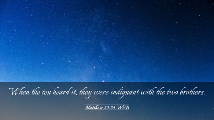 Picture 03 - Matthew 20:24 WEB Desktop Wallpaper - When the ten heard it, they were indignant with - Desktop Bible Verse Wallpaper