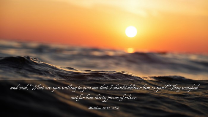 Picture 03 - Matthew 26:15 WEB Desktop Wallpaper - and said, 