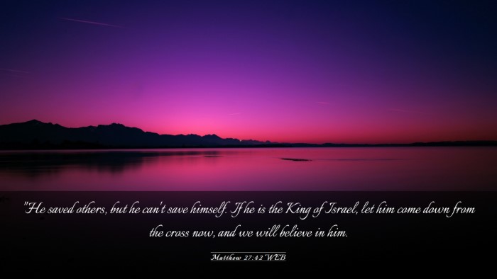 Picture 03 - Matthew 27:42 WEB Desktop Wallpaper - 