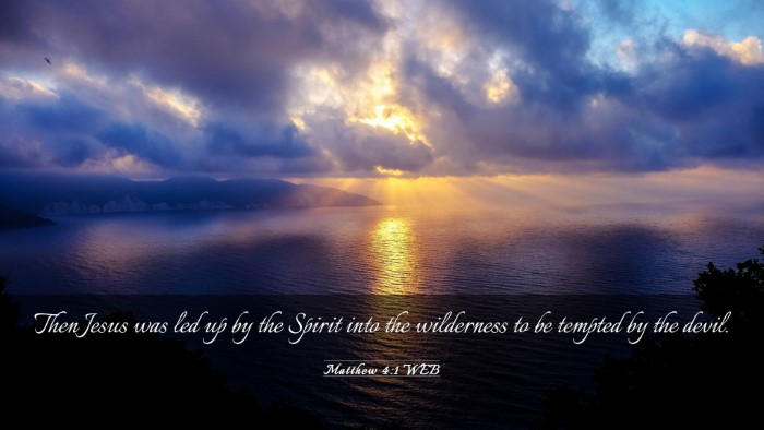 Picture 03 - Matthew 4:1 WEB Desktop Wallpaper - Then Jesus was led up by the Spirit into the - Desktop Bible Verse Wallpaper