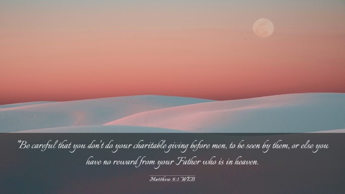 Picture 03 - Matthew 6:1 WEB Desktop Wallpaper - 