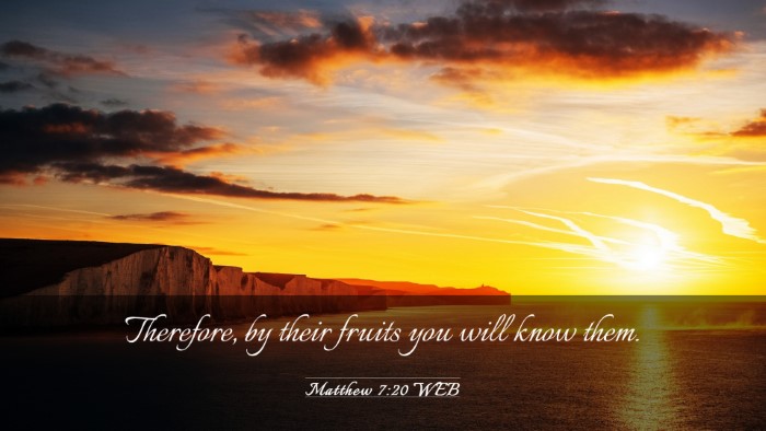Picture 03 - Matthew 7:20 WEB Desktop Wallpaper - Therefore, by their fruits you will know - Desktop Bible Verse Wallpaper