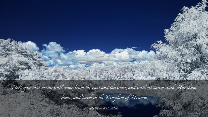 Picture 03 - Matthew 8:11 WEB Desktop Wallpaper - I tell you that many will come from the east and - Desktop Bible Verse Wallpaper