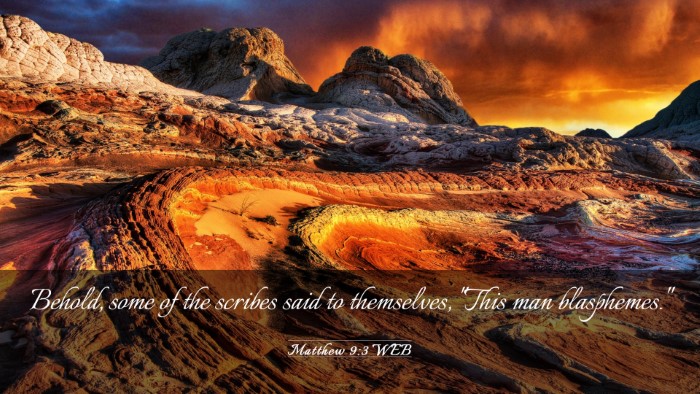 Picture 03 - Matthew 9:3 WEB Desktop Wallpaper - Behold, some of the scribes said to themselves, - Desktop Bible Verse Wallpaper