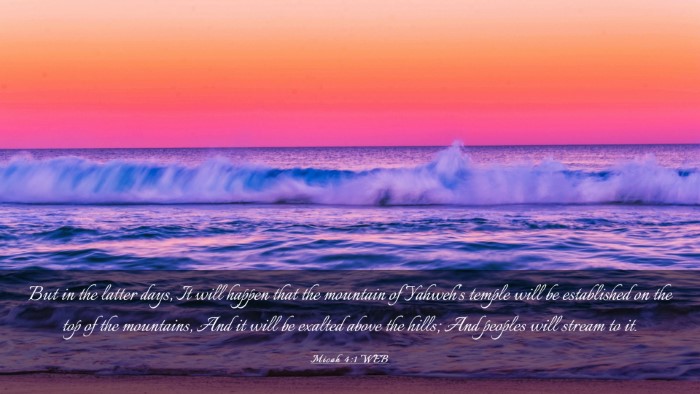 Picture 03 - Micah 4:1 WEB Desktop Wallpaper - But in the latter days, It will happen that the - Desktop Bible Verse Wallpaper