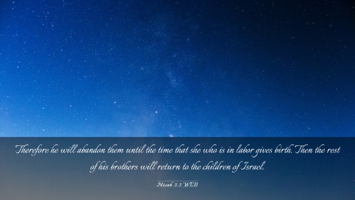 Picture 03 - Micah 5:3 WEB Desktop Wallpaper - Therefore he will abandon them until the time - Desktop Bible Verse Wallpaper