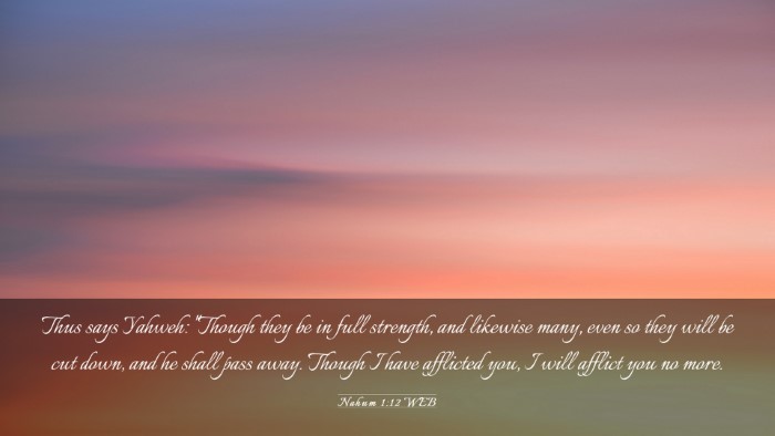 Picture 03 - Nahum 1:12 WEB Desktop Wallpaper - Thus says Yahweh: 