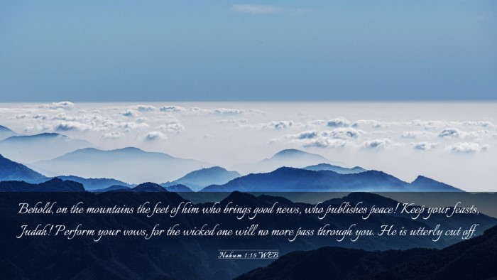 Picture 03 - Nahum 1:15 WEB Desktop Wallpaper - Behold, on the mountains the feet of him who - Desktop Bible Verse Wallpaper