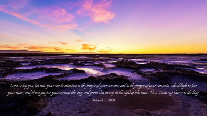 Picture 03 - Nehemiah 1:11 WEB Desktop Wallpaper - Lord, I beg you, let now your ear be attentive to - Desktop Bible Verse Wallpaper