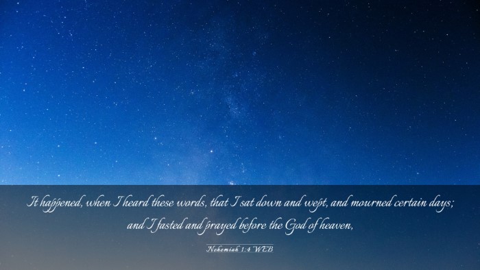 Picture 03 - Nehemiah 1:4 WEB Desktop Wallpaper - It happened, when I heard these words, that I sat - Desktop Bible Verse Wallpaper