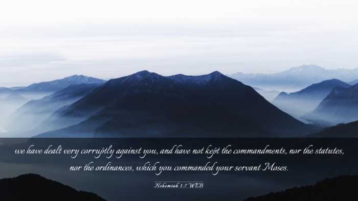 Picture 03 - Nehemiah 1:7 WEB Desktop Wallpaper - we have dealt very corruptly against you, and - Desktop Bible Verse Wallpaper