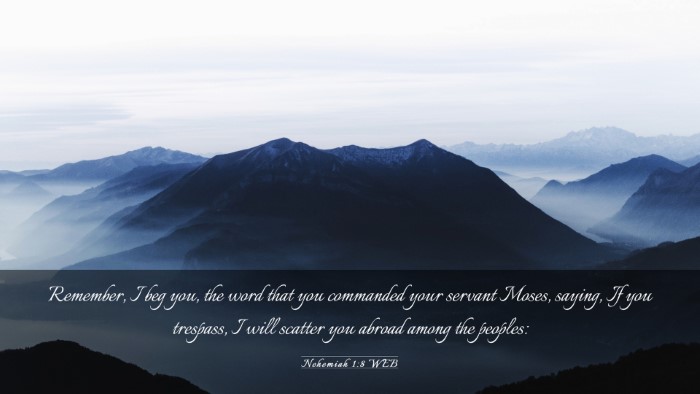 Picture 03 - Nehemiah 1:8 WEB Desktop Wallpaper - Remember, I beg you, the word that you commanded - Desktop Bible Verse Wallpaper