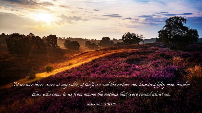 Picture 03 - Nehemiah 5:17 WEB Desktop Wallpaper - Moreover there were at my table, of the Jews and - Desktop Bible Verse Wallpaper