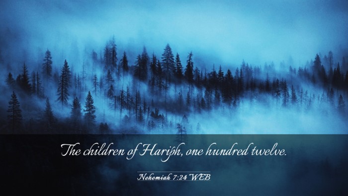 Picture 03 - Nehemiah 7:24 WEB Desktop Wallpaper - The children of Hariph, one hundred - Desktop Bible Verse Wallpaper