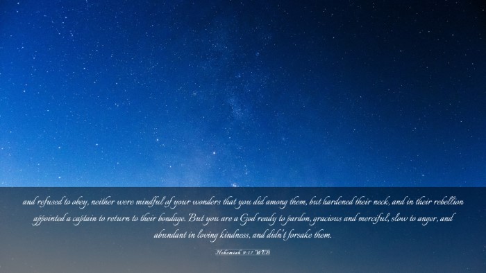 Picture 03 - Nehemiah 9:17 WEB Desktop Wallpaper - and refused to obey, neither were mindful of your - Desktop Bible Verse Wallpaper