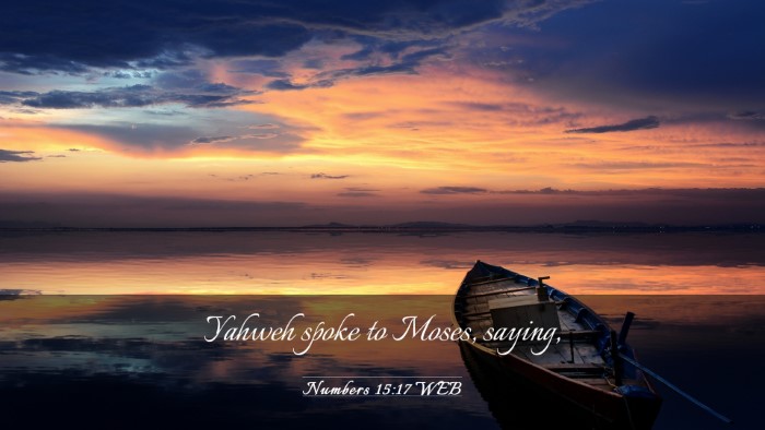 Picture 03 - Numbers 15:17 WEB Desktop Wallpaper - Yahweh spoke to Moses, - Desktop Bible Verse Wallpaper