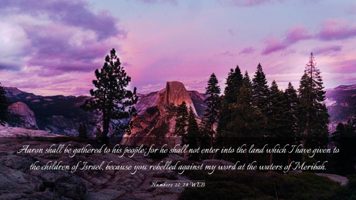 Picture 03 - Numbers 20:24 WEB Desktop Wallpaper - Aaron shall be gathered to his people; for he - Desktop Bible Verse Wallpaper