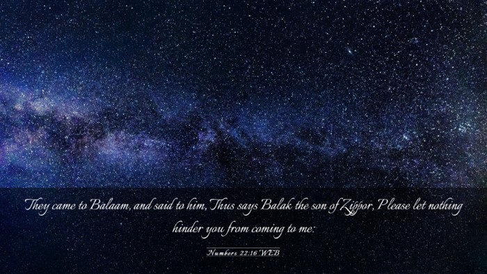 Picture 03 - Numbers 22:16 WEB Desktop Wallpaper - They came to Balaam, and said to him, Thus says - Desktop Bible Verse Wallpaper