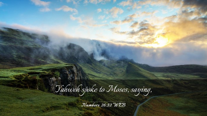 Picture 03 - Numbers 26:52 WEB Desktop Wallpaper - Yahweh spoke to Moses, - Desktop Bible Verse Wallpaper