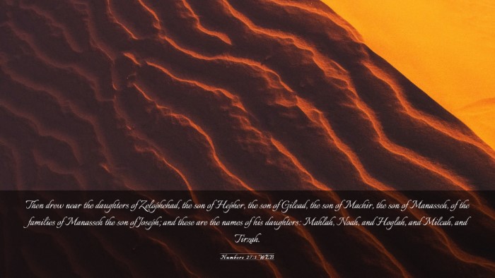 Picture 03 - Numbers 27:1 WEB Desktop Wallpaper - Then drew near the daughters of Zelophehad, the - Desktop Bible Verse Wallpaper