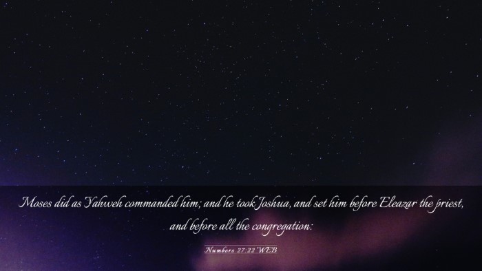Picture 03 - Numbers 27:22 WEB Desktop Wallpaper - Moses did as Yahweh commanded him; and he took - Desktop Bible Verse Wallpaper