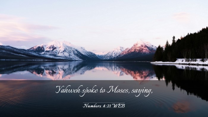 Picture 03 - Numbers 4:21 WEB Desktop Wallpaper - Yahweh spoke to Moses, - Desktop Bible Verse Wallpaper