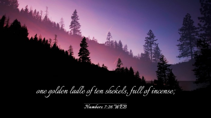 Picture 03 - Numbers 7:26 WEB Desktop Wallpaper - one golden ladle of ten shekels, full of - Desktop Bible Verse Wallpaper
