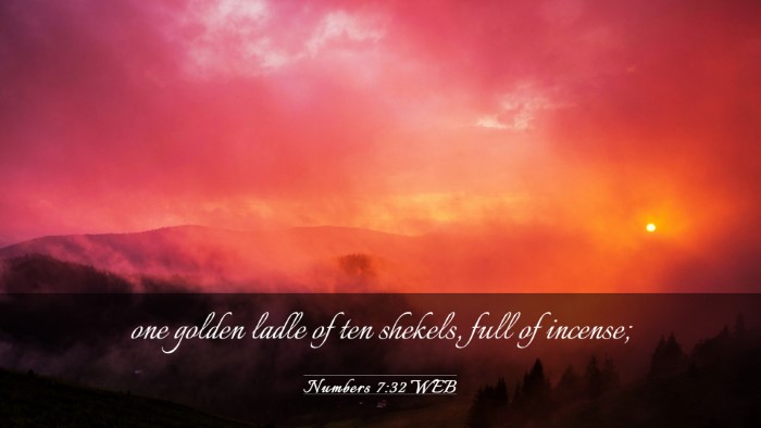 Picture 03 - Numbers 7:32 WEB Desktop Wallpaper - one golden ladle of ten shekels, full of - Desktop Bible Verse Wallpaper