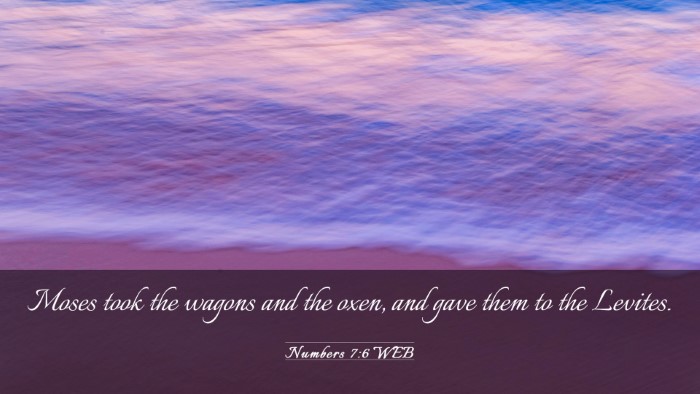 Picture 03 - Numbers 7:6 WEB Desktop Wallpaper - Moses took the wagons and the oxen, and gave them - Desktop Bible Verse Wallpaper